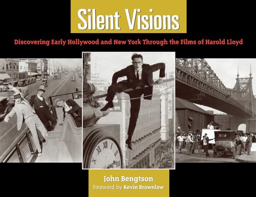 Stock image for Silent Visions: Discovering Early Hollywood and New York Through the Films of Harold Lloyd for sale by Decluttr