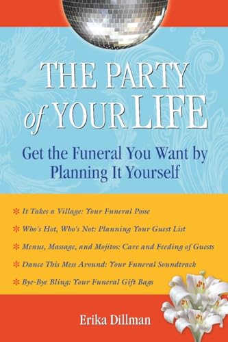 Stock image for The Party of Your Life: Get the Funeral You Want by Planning It Yourself for sale by SecondSale