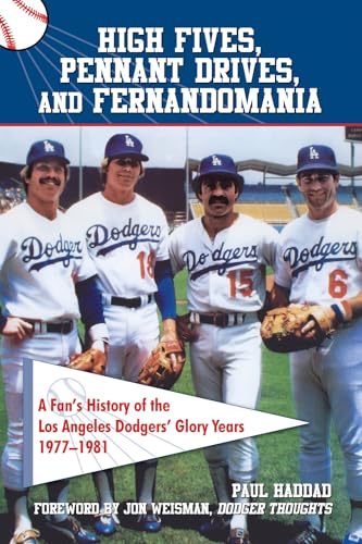 Stock image for High Fives, Pennant Drives, and Fernandomania: A Fan's History of the Los Angeles Dodgers' Glory Years (1977-1981) for sale by Decluttr