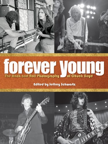 Imagen de archivo de Forever Young : The Rock and Roll Photography of Chuck Boyd a la venta por Better World Books: West