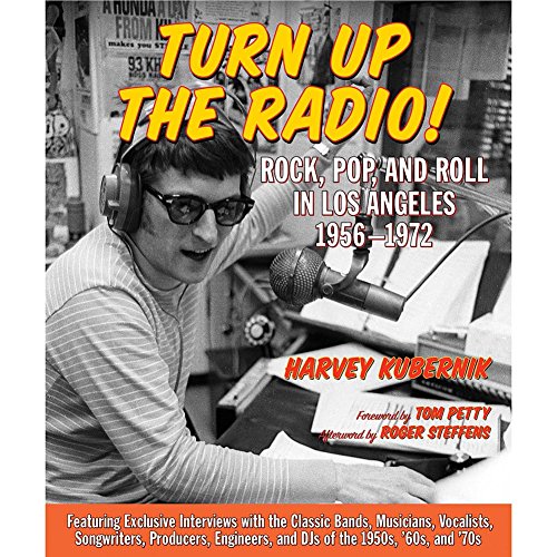 9781595800794: Turn Up The Radio: Rock, Pop, and Roll in Los Angeles 1956-1972