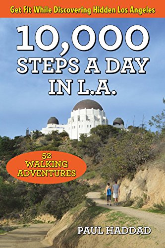 Stock image for 10,000 Steps a Day in L.A.: 52 Walking Adventures for sale by SecondSale