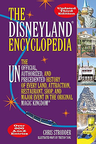 Stock image for The Disneyland Encyclopedia : The Unofficial, Unauthorized, and Unprecedented History of Every Land, Attraction, Restaurant, Shop, and Major Event in the Original Magic Kingdom for sale by Better World Books