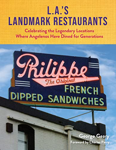 Stock image for L.A.s Landmark Restaurants: Celebrating the Legendary Locations Where Angelenos Have Dined for Generations for sale by BooksRun