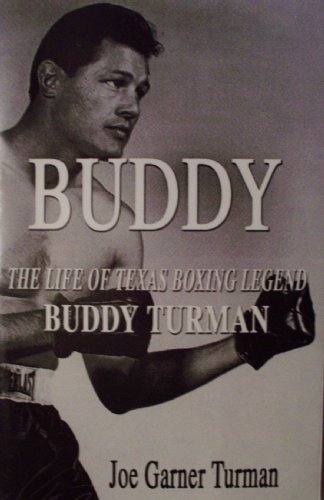 Stock image for Buddy: The Life of Texas Boxing Legend Buddy Turman for sale by HPB Inc.