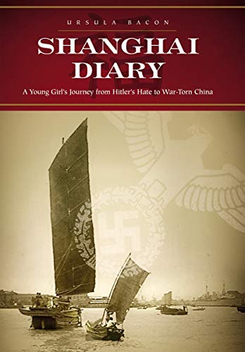 Beispielbild fr Shanghai Diary: A Young Girl's Journey from Hitler's Hate to War-Torn China zum Verkauf von Wonder Book