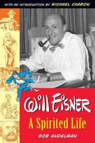 Imagen de archivo de Will Eisner : A Spirited Life a la venta por Better World Books: West