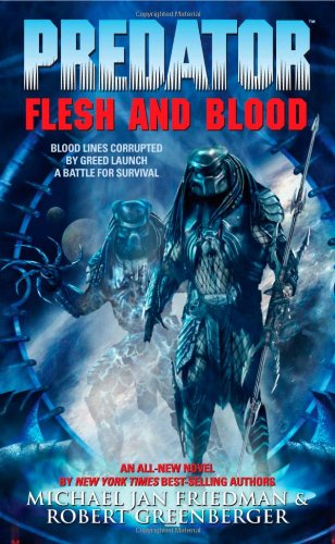 Predator: Flesh And Blood (9781595820471) by Michael Jan Friedman; Robert Greenberger