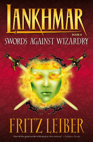 Lankhmar Volume 4: Swords Against Wizardry - Leiber, Fritz
