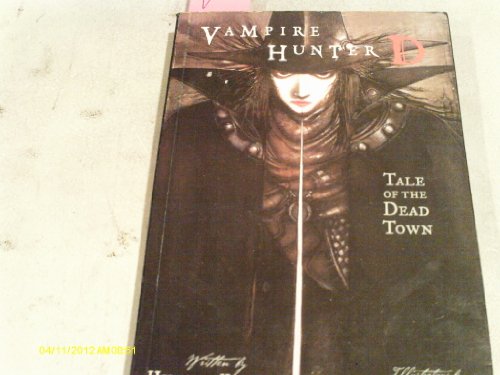 Imagen de archivo de Vampire Hunter D, Vol. 4: Tale of the Dead Town a la venta por HPB-Diamond