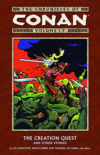 Stock image for The Chronicles of Conan, Vol. 17: The Creation Quest and Other Stories (v. 17) for sale by Ergodebooks