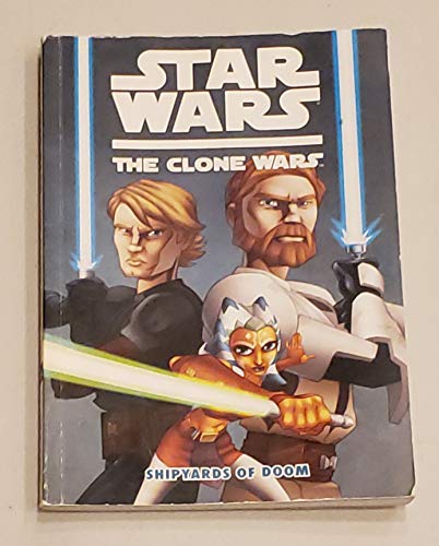 Beispielbild fr Shipyards of Doom (Star Wars: the Clone Wars) zum Verkauf von WorldofBooks