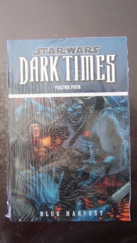 Imagen de archivo de Star Wars: Dark Times Volume 4 - Blue Harvest a la venta por Ergodebooks