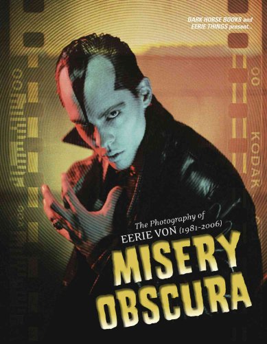 Beispielbild fr Misery Obscura: The Photography Of Eerie Von (1981-2009) zum Verkauf von GoodwillNI