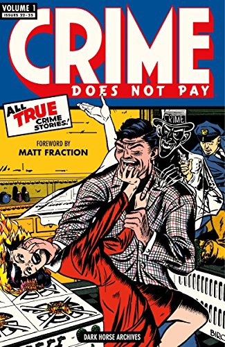 Crime Does Not Pay: All True Crime Stories Vol. 1