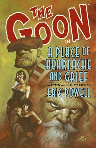 Beispielbild fr The Goon, Volume 7: A Place Of Heartache And Grief zum Verkauf von HPB-Ruby