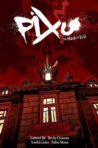 Pixu: The Mark of Evil (9781595823403) by Ba, Gabriel; Cloonan, Becky; Lolos, Vasilis; Moon, Fabio