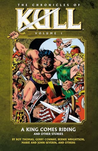 Stock image for The Chronicles Of Kull Volume 1: A King Comes Riding And Other Stories (Chronicles of Kull 1) for sale by HPB-Emerald