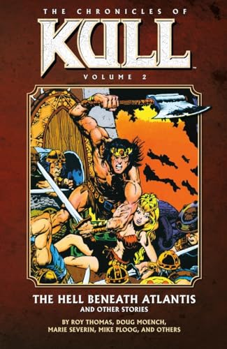 Beispielbild fr The Chronicles of Kull Volume 2: The Hell Beneath Atlantis and Other Stories zum Verkauf von Half Price Books Inc.