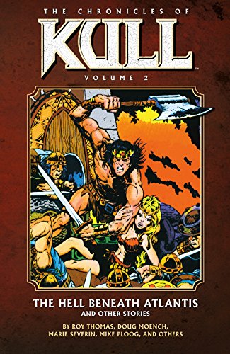 Imagen de archivo de The Chronicles of Kull Volume 2: The Hell Beneath Atlantis and Other Stories a la venta por Half Price Books Inc.