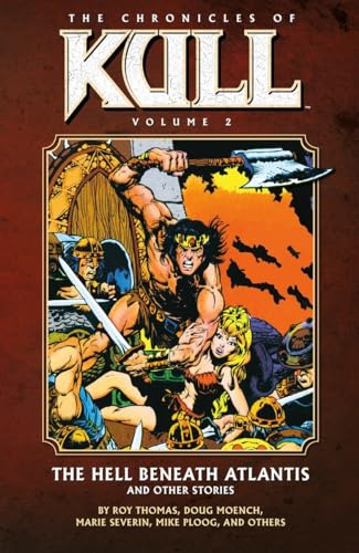 Stock image for The Chronicles of Kull Volume 2: The Hell Beneath Atlantis and Other Stories for sale by Half Price Books Inc.