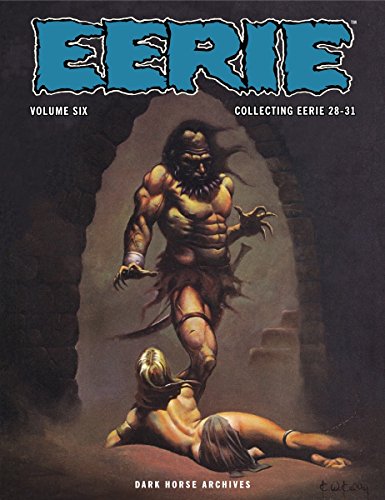 Stock image for Eerie Archives Volume Six, Collecting Eerie 28-31 for sale by Fahrenheit's Books