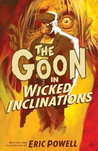 The Goon Volume 5: Wicked Inclinations (2nd Edition) (9781595826268) by Powell, Eric