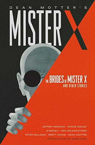 Mister X: The Brides of Mister X and Other Stories (9781595826459) by Jeffrey Morgan; Motter, Dean