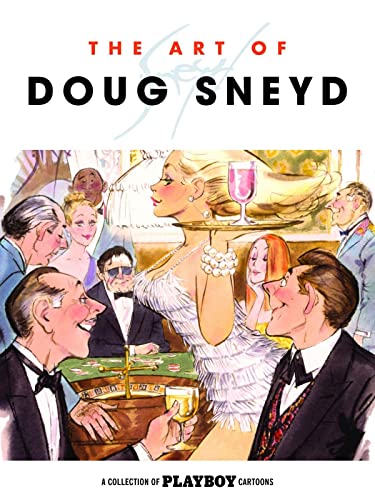 Stock image for The Art of Doug Sneyd: A Collection of Playboy Cartoons for sale by Basin Book Trader