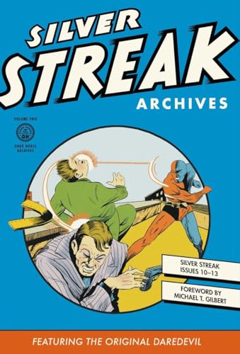Silver Streak Archives Featuring the Original Daredevil Volume 2 (9781595829481) by Cole, Jack; Wood, Bob; Guardineer, Fred; Norman, Richard; Binder, Jack