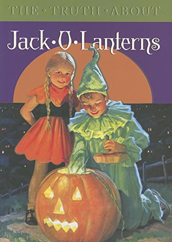 Beispielbild fr The Truth about Jack-O-Lanterns zum Verkauf von Hawking Books