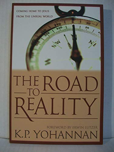 Stock image for The Road to Reality: Coming Home to Jesus from the Unreal World for sale by Jenson Books Inc