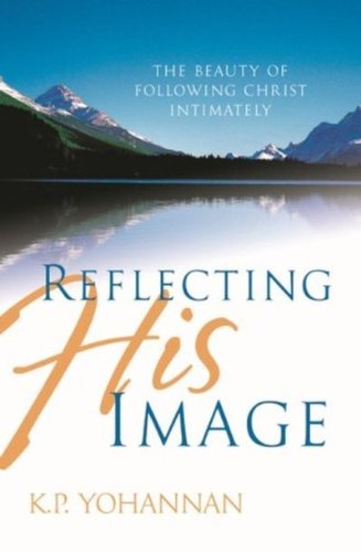 9781595890054: Reflecting His Image: Thebeauty Of Following Christ Intimately