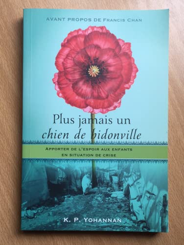 Stock image for Plus Jamais un Chien de Bidonville : Apporter de l'espoir Aux Enfants en Situation de Crise for sale by Better World Books