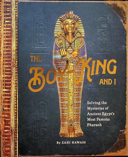 Beispielbild fr The Boy King and I - Solving the Mysteries of Ancient Egypt's Most Famous Pharaoh zum Verkauf von WorldofBooks