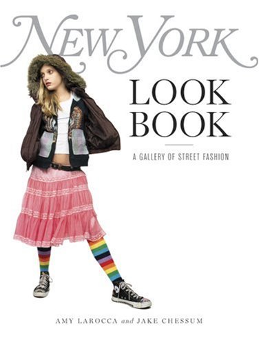 Stock image for New York Look Book: A Gallery Of Street Fashion for sale by Goodwill of Colorado