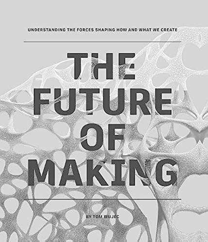 Stock image for The Future of Making for sale by ThriftBooks-Dallas