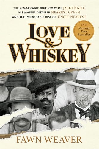 Beispielbild fr Love & Whiskey: The Remarkable True Story of Jack Daniel, His Master Distiller Nearest Green, and the Improbable Rise of Uncle Nearest zum Verkauf von Leland Books