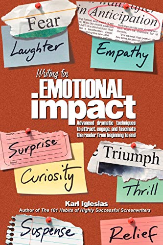 9781595940285: Writing for Emotional Impact: Advanced Dramatic Techniques to Attract, Engage, and Fascinate the Reader from Beginning to End