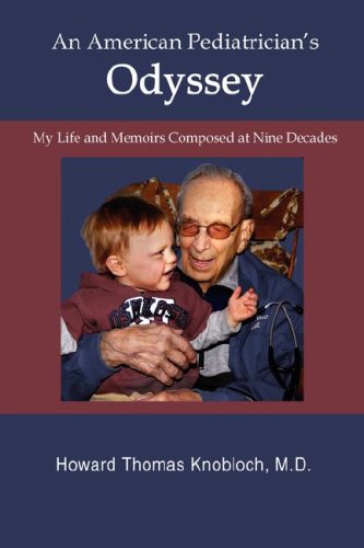 9781595941558: An American Pediatrician's Odyssey: My Life and Memoirs Composed at Nine Decades