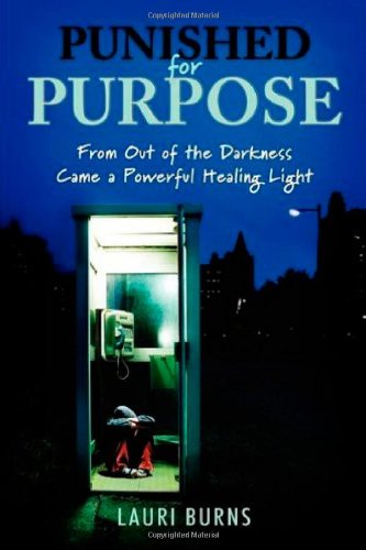 Stock image for PUNISHED FOR PURPOSE: FROM OUT OF THE DARKNESS CAME A POWERFUL HEALING LIGHT for sale by lottabooks