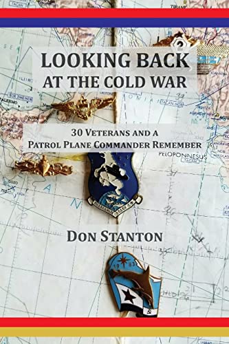 Imagen de archivo de Looking Back at the Cold War : 30 Veterans and a Patrol Plane Commander Remember a la venta por Better World Books: West