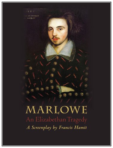 Stock image for Marlowe: An Elizabethan Tragedy: Screenplay: *Signed* for sale by All-Ways Fiction