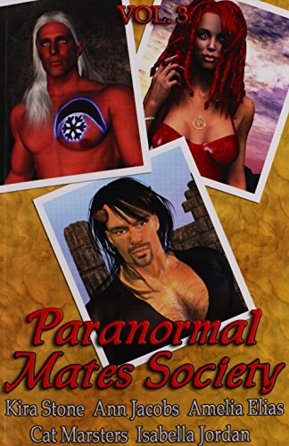 Paranormal Mates Society: 3 (9781595968203) by Ann Jacobs; Kira Stone; Cat Marsters; Amelia Elias; Isabella Jordan