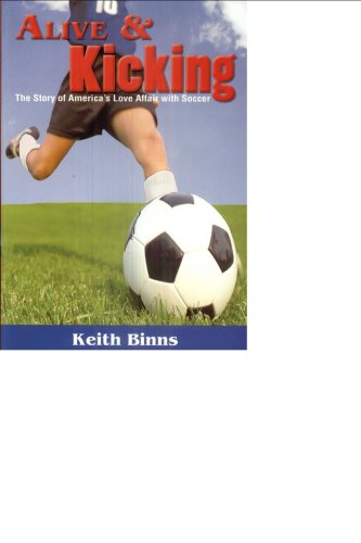 Stock image for Alive and Kicking: The Story of America's Love Affair With Soccer for sale by HPB-Diamond