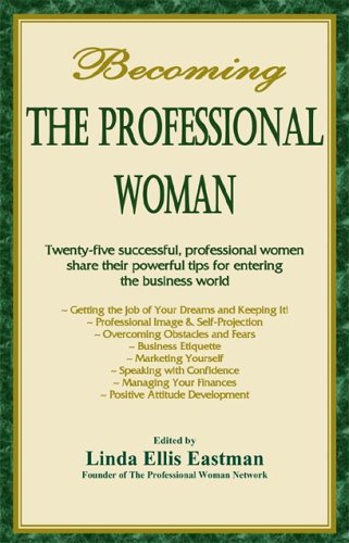Beispielbild fr Becoming the Professional Woman (The Professional Woman Network) zum Verkauf von Half Price Books Inc.
