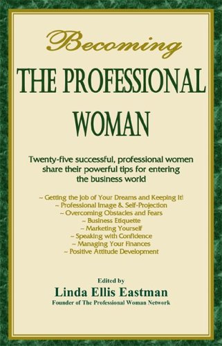 Stock image for Becoming the Professional Woman (The Professional Woman Network) for sale by Half Price Books Inc.