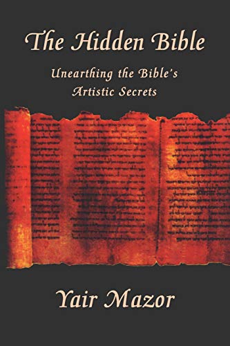 Beispielbild fr The Hidden Bible: Unearthing the Bible's Artistic Secrets: Essays on Biblical Literature zum Verkauf von ThriftBooks-Dallas