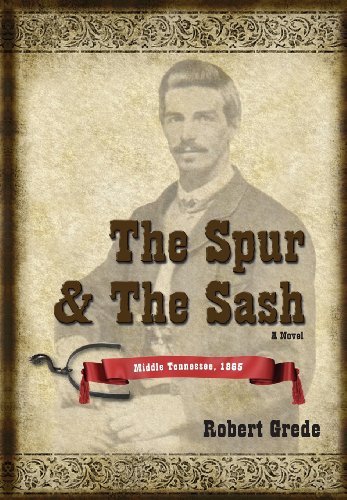 Stock image for The Spur and the Sash : Middle Tennessee 1865 for sale by Better World Books