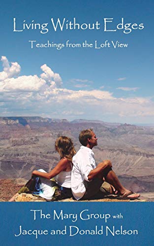 Living Without Edges: Teaching from the Loft View (9781595981288) by The Mary Group With Jacque And Don Nelson